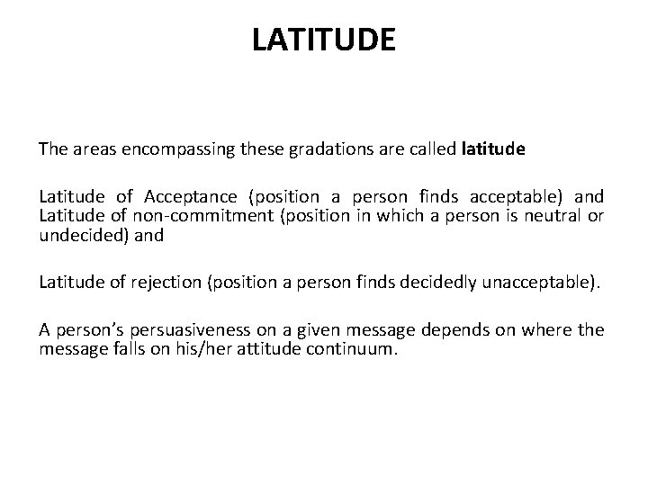 LATITUDE The areas encompassing these gradations are called latitude Latitude of Acceptance (position a