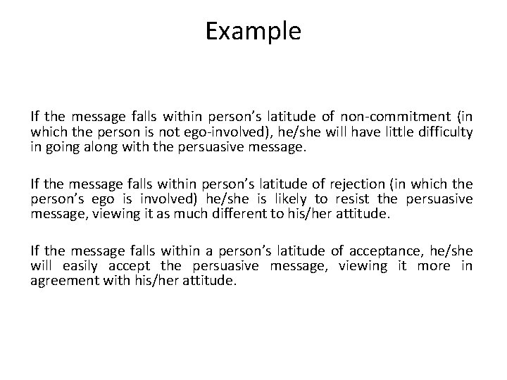 Example If the message falls within person’s latitude of non-commitment (in which the person