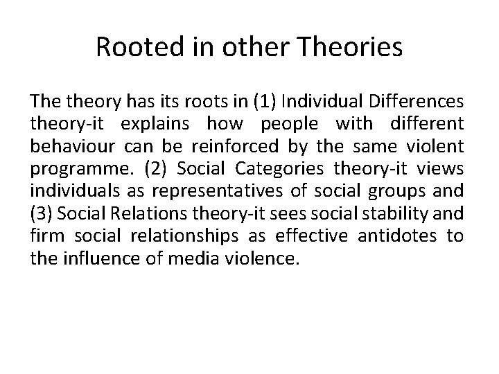 Rooted in other Theories The theory has its roots in (1) Individual Differences theory-it