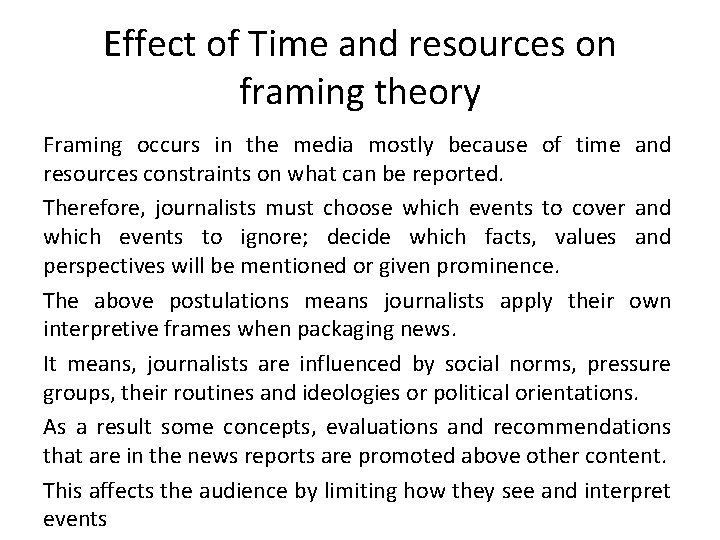 Effect of Time and resources on framing theory Framing occurs in the media mostly