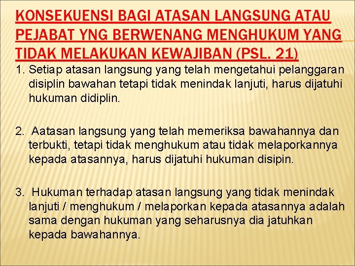 KONSEKUENSI BAGI ATASAN LANGSUNG ATAU PEJABAT YNG BERWENANG MENGHUKUM YANG TIDAK MELAKUKAN KEWAJIBAN (PSL.