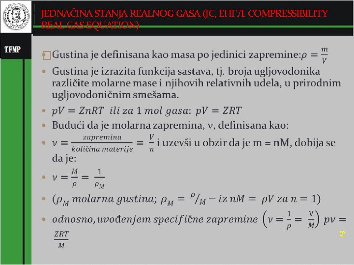 ЈЕDNAČINA STANJA REALNOG GASA (ЈС, ЕНГЛ. COMPRESSIBILITY REAL GAS EQUATION) 23 � 