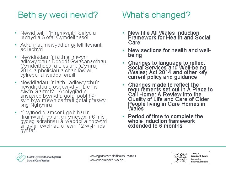 Beth sy wedi newid? • Newid teitl i ‘Fframwaith Sefydlu Iechyd a Gofal Cymdeithasol’