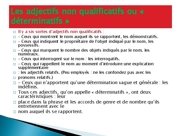 Les adjectifs non qualificatifs ou « déterminatifs » � � � Il y a