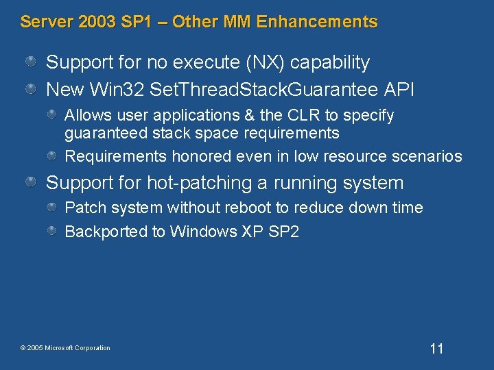 Server 2003 SP 1 – Other MM Enhancements Support for no execute (NX) capability Server 2003 SP 1 – Other MM Enhancements Support for no execute (NX) capability