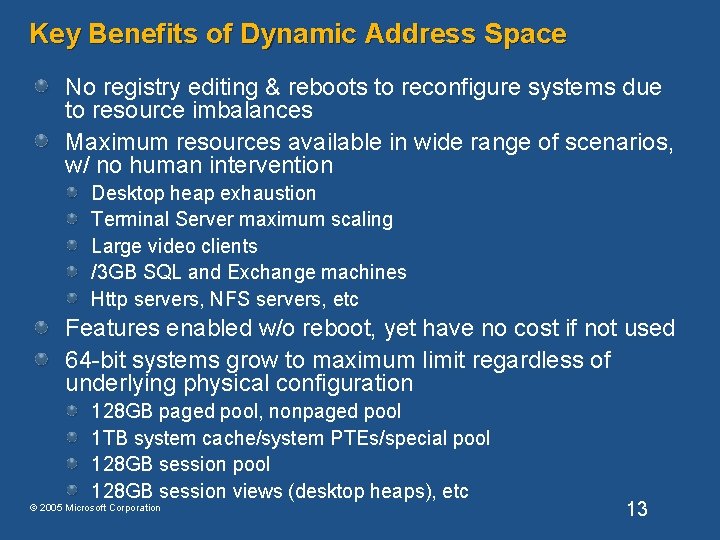 Key Benefits of Dynamic Address Space No registry editing & reboots to reconfigure systems Key Benefits of Dynamic Address Space No registry editing & reboots to reconfigure systems