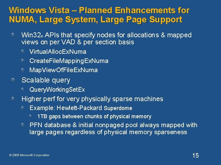 Windows Vista – Planned Enhancements for NUMA, Large System, Large Page Support Win 32® Windows Vista – Planned Enhancements for NUMA, Large System, Large Page Support Win 32®