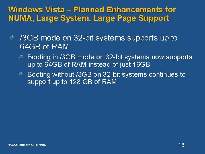 Windows Vista – Planned Enhancements for NUMA, Large System, Large Page Support /3 GB Windows Vista – Planned Enhancements for NUMA, Large System, Large Page Support /3 GB