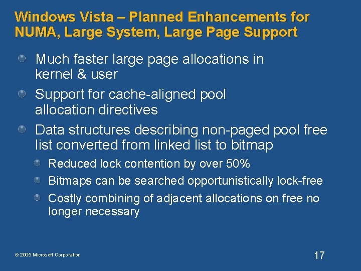 Windows Vista – Planned Enhancements for NUMA, Large System, Large Page Support Much faster Windows Vista – Planned Enhancements for NUMA, Large System, Large Page Support Much faster