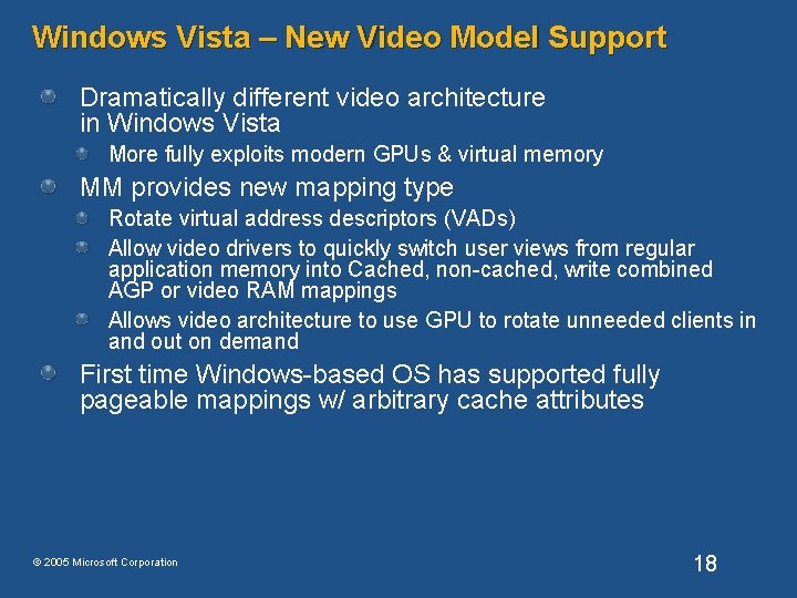 Windows Vista – New Video Model Support Dramatically different video architecture in Windows Vista Windows Vista – New Video Model Support Dramatically different video architecture in Windows Vista