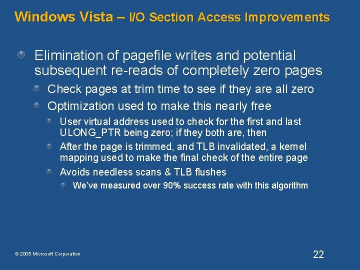 Windows Vista – I/O Section Access Improvements Elimination of pagefile writes and potential subsequent Windows Vista – I/O Section Access Improvements Elimination of pagefile writes and potential subsequent