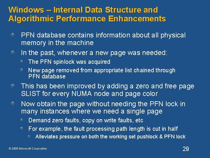 Windows – Internal Data Structure and Algorithmic Performance Enhancements PFN database contains information about Windows – Internal Data Structure and Algorithmic Performance Enhancements PFN database contains information about