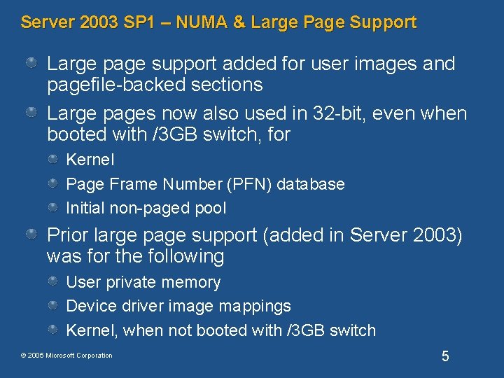 Server 2003 SP 1 – NUMA & Large Page Support Large page support added Server 2003 SP 1 – NUMA & Large Page Support Large page support added