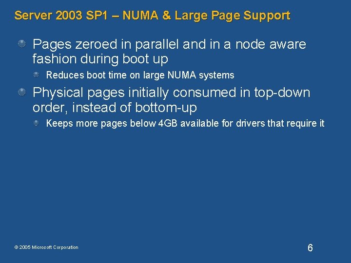 Server 2003 SP 1 – NUMA & Large Page Support Pages zeroed in parallel Server 2003 SP 1 – NUMA & Large Page Support Pages zeroed in parallel