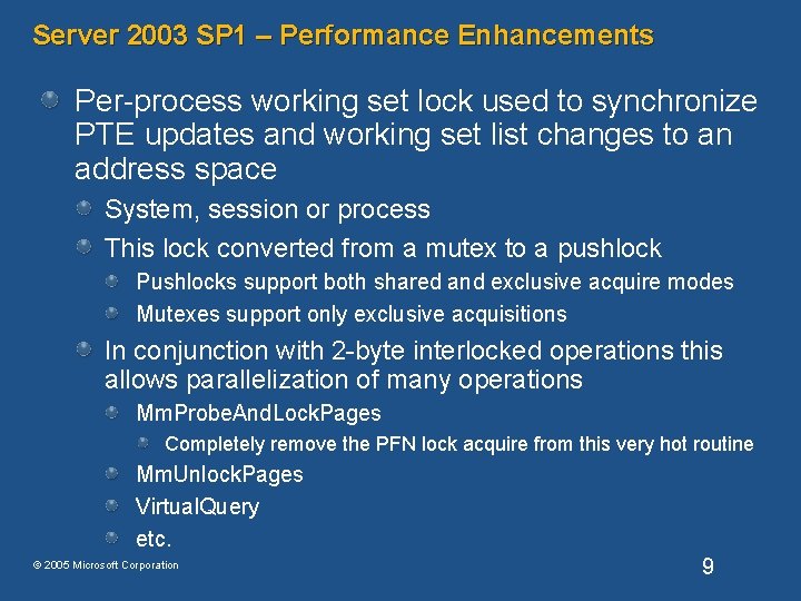 Server 2003 SP 1 – Performance Enhancements Per-process working set lock used to synchronize Server 2003 SP 1 – Performance Enhancements Per-process working set lock used to synchronize