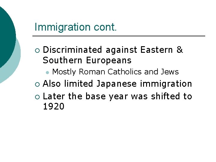 Immigration cont. ¡ Discriminated against Eastern & Southern Europeans l Mostly Roman Catholics and Immigration cont. ¡ Discriminated against Eastern & Southern Europeans l Mostly Roman Catholics and