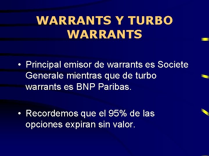 WARRANTS Y TURBO WARRANTS • Principal emisor de warrants es Societe Generale mientras que