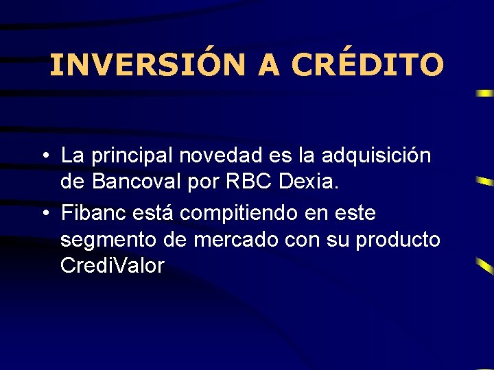 INVERSIÓN A CRÉDITO • La principal novedad es la adquisición de Bancoval por RBC