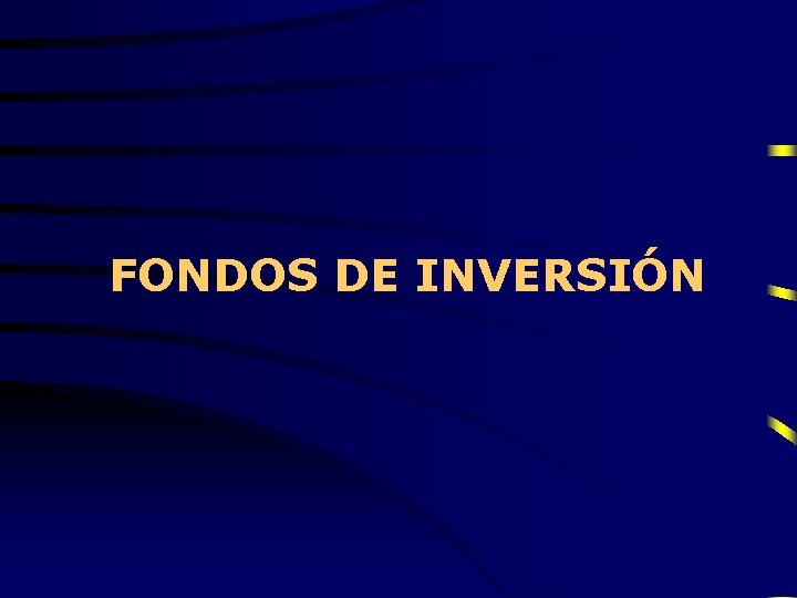 FONDOS DE INVERSIÓN 