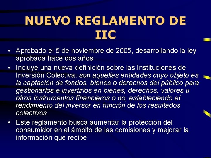 NUEVO REGLAMENTO DE IIC • Aprobado el 5 de noviembre de 2005, desarrollando la