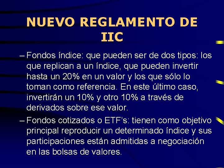 NUEVO REGLAMENTO DE IIC – Fondos índice: que pueden ser de dos tipos: los