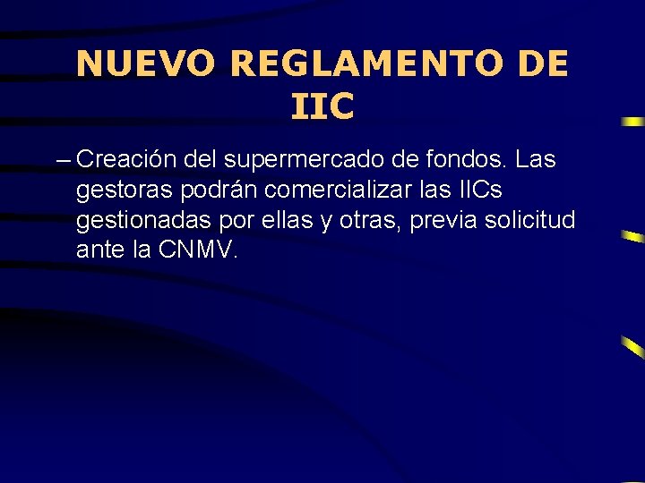 NUEVO REGLAMENTO DE IIC – Creación del supermercado de fondos. Las gestoras podrán comercializar