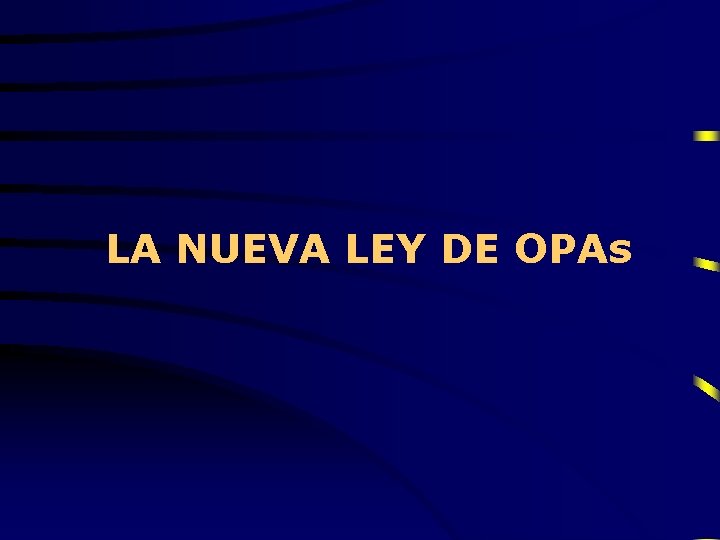 LA NUEVA LEY DE OPAs 