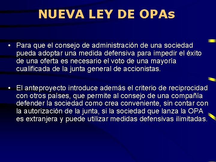 NUEVA LEY DE OPAs • Para que el consejo de administración de una sociedad