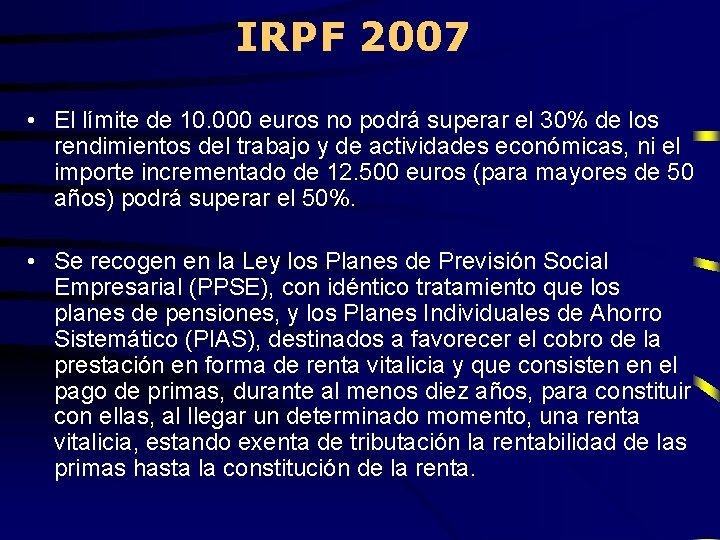 IRPF 2007 • El límite de 10. 000 euros no podrá superar el 30%