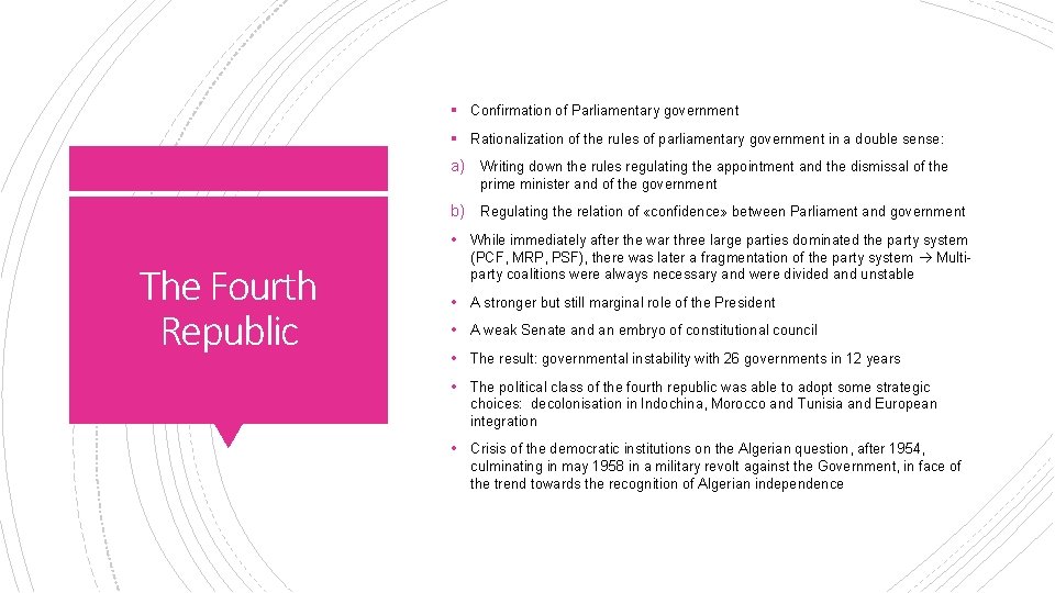 § Confirmation of Parliamentary government § Rationalization of the rules of parliamentary government in