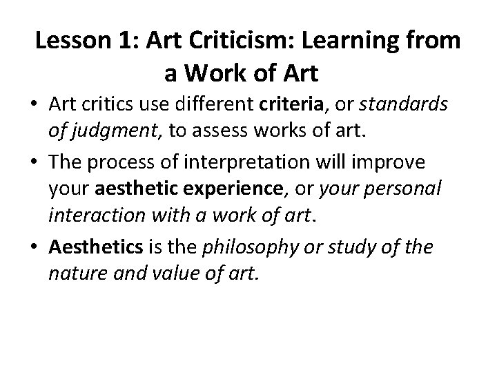 Lesson 1: Art Criticism: Learning from a Work of Art  • Art critics use