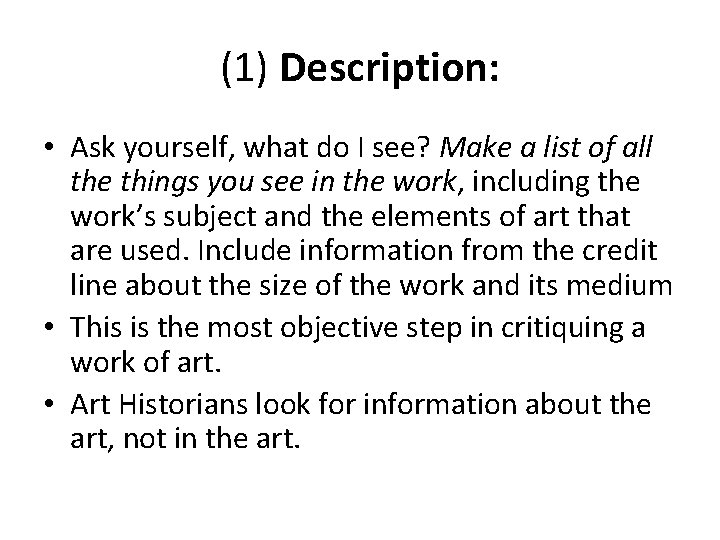 (1) Description: • Ask yourself, what do I see? Make a list of all