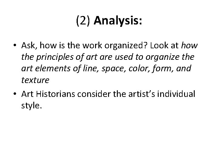 (2) Analysis: • Ask, how is the work organized? Look at how the principles