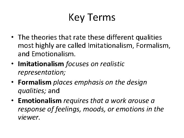 Key Terms • The theories that rate these different qualities most highly are called