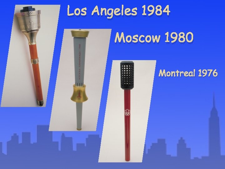 Los Angeles 1984 Moscow 1980 Montreal 1976 