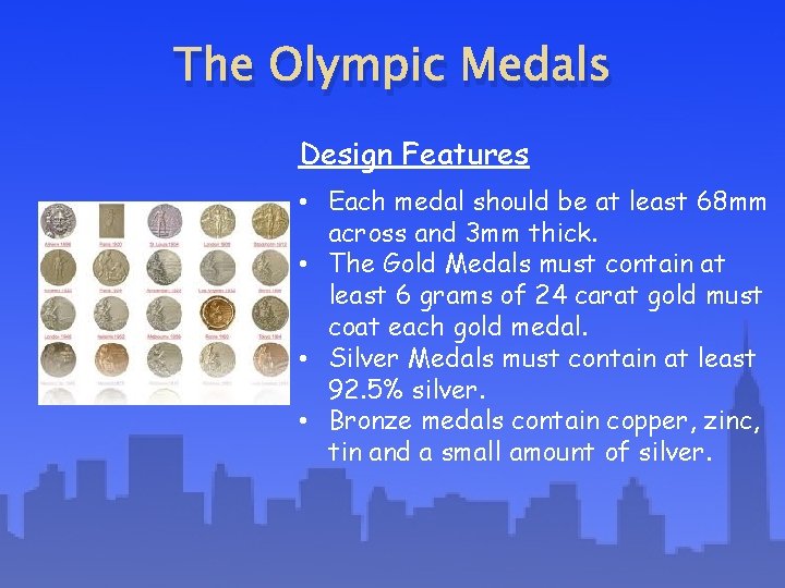 The Olympic Medals Design Features • Each medal should be at least 68 mm