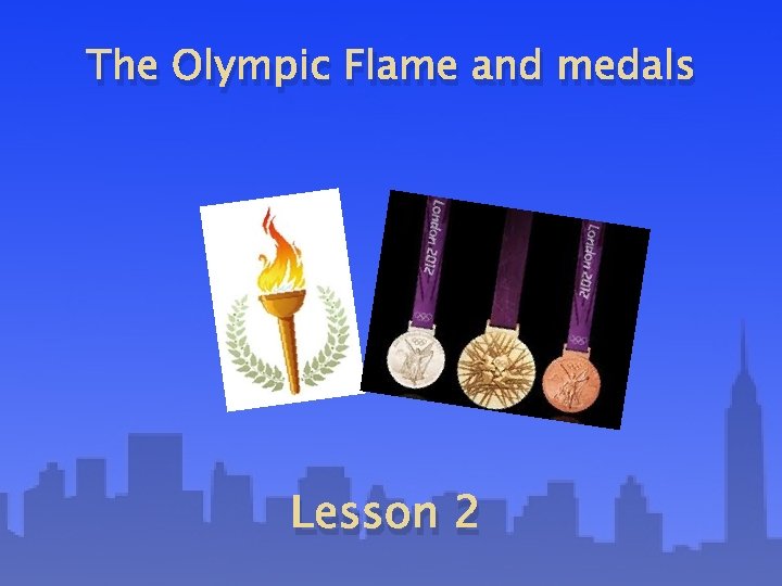 The Olympic Flame and medals Lesson 2 