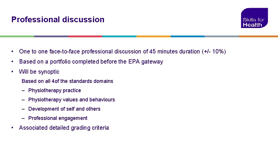 Professional discussion • One to one face-to-face professional discussion of 45 minutes duration (+/-