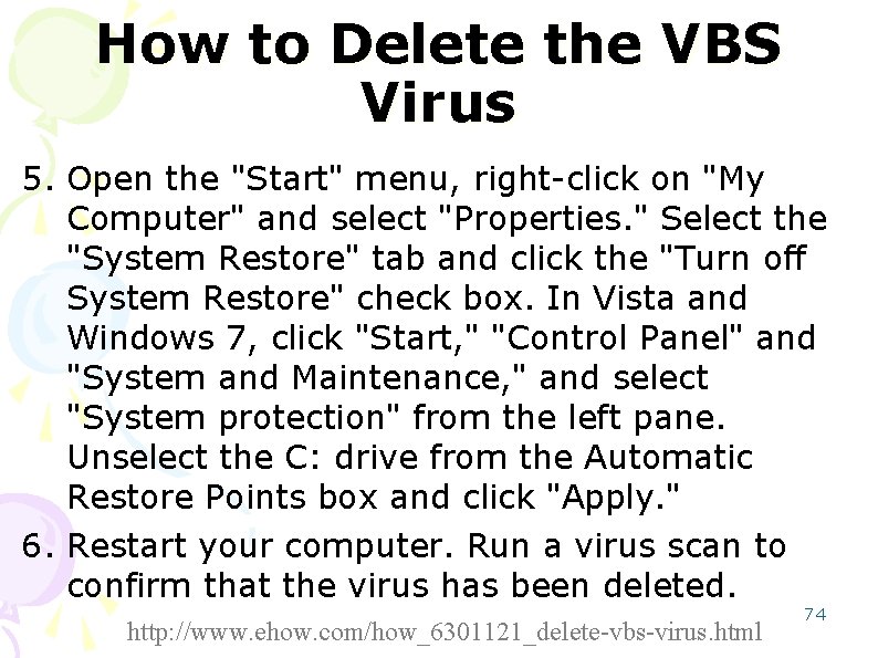 How to Delete the VBS Virus 5. Open the "Start" menu, right-click on "My