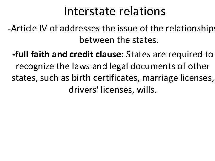 Interstate relations -Article IV of addresses the issue of the relationships between the states.