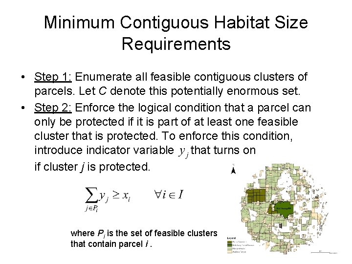 Minimum Contiguous Habitat Size Requirements • Step 1: Enumerate all feasible contiguous clusters of Minimum Contiguous Habitat Size Requirements • Step 1: Enumerate all feasible contiguous clusters of