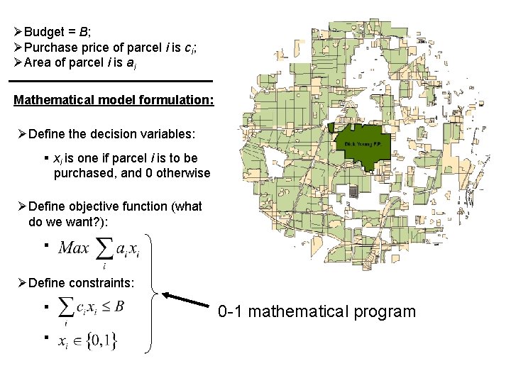 ØBudget = B; ØPurchase price of parcel i is ci; ØArea of parcel i ØBudget = B; ØPurchase price of parcel i is ci; ØArea of parcel i