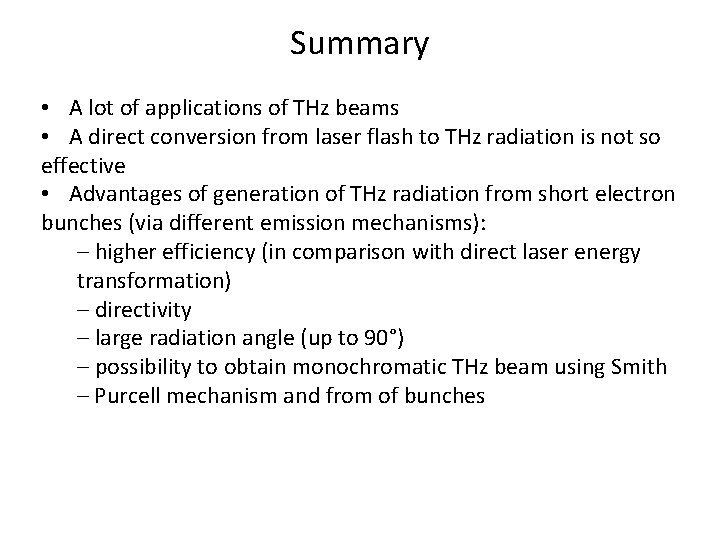 Summary • A lot of applications of THz beams • A direct conversion from