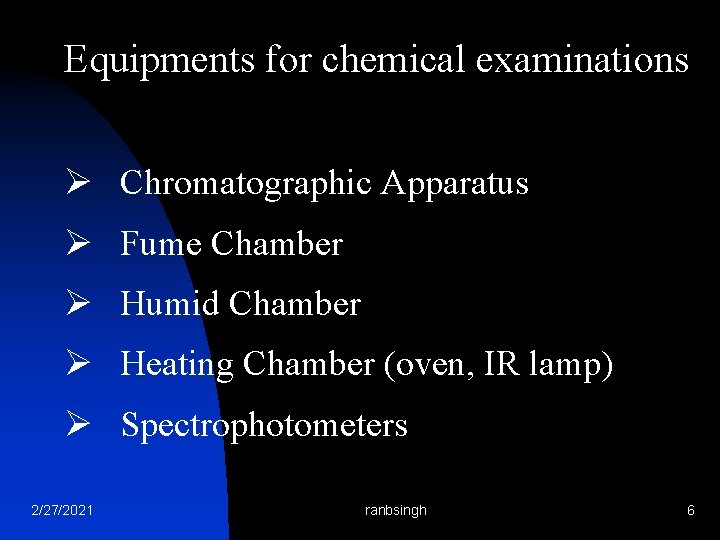 Equipments for chemical examinations Ø Chromatographic Apparatus Ø Fume Chamber Ø Humid Chamber Ø