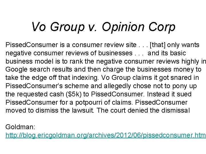 Vo Group v. Opinion Corp Pissed. Consumer is a consumer review site. . .