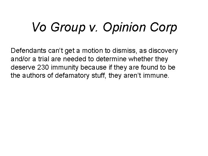 Vo Group v. Opinion Corp Defendants can’t get a motion to dismiss, as discovery