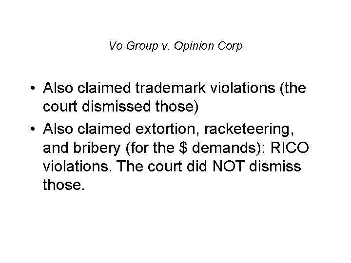 Vo Group v. Opinion Corp • Also claimed trademark violations (the court dismissed those)