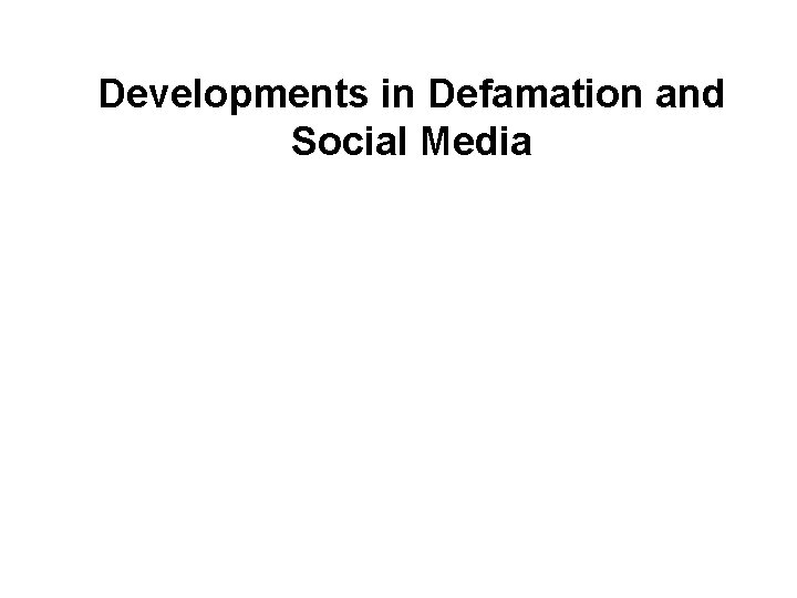 Developments in Defamation and Social Media 