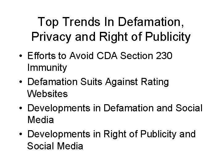 Top Trends In Defamation, Privacy and Right of Publicity • Efforts to Avoid CDA