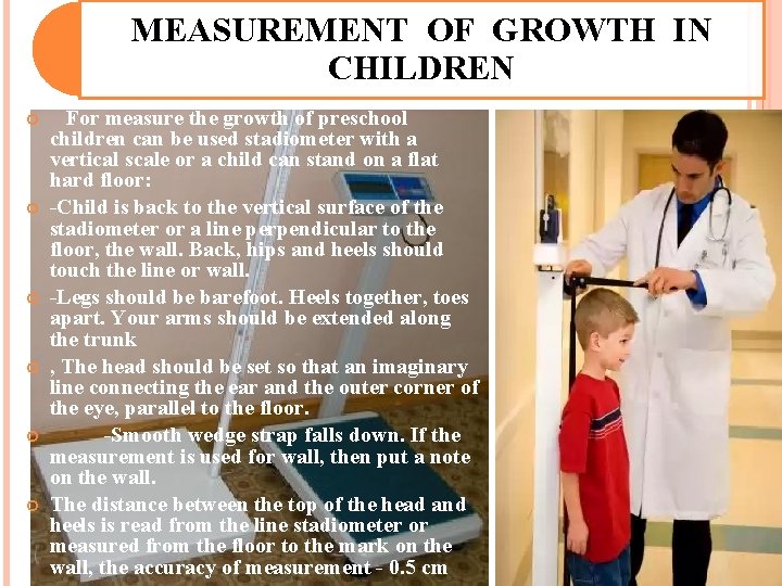 MEASUREMENT OF GROWTH IN CHILDREN For measure the growth of preschool children can be